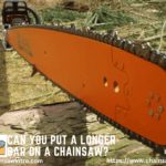 Can You Put a Longer Bar on a Chainsaw