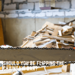 Should You Be Flipping The Chainsaw Bar?