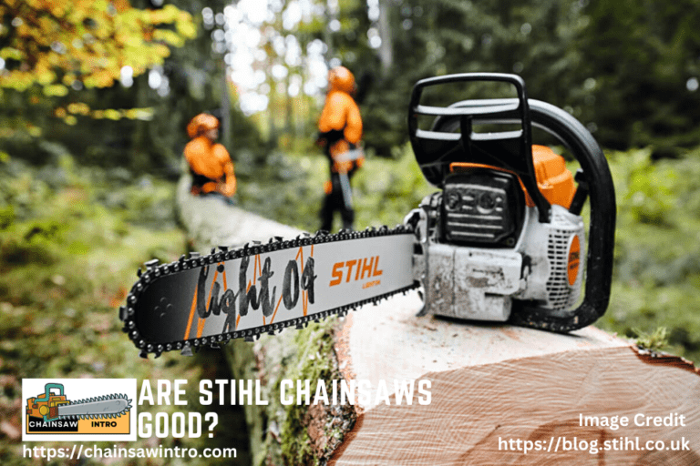 Are Stihl Chainsaws Good