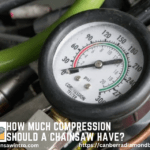 How Much Compression Should A Chainsaw Have