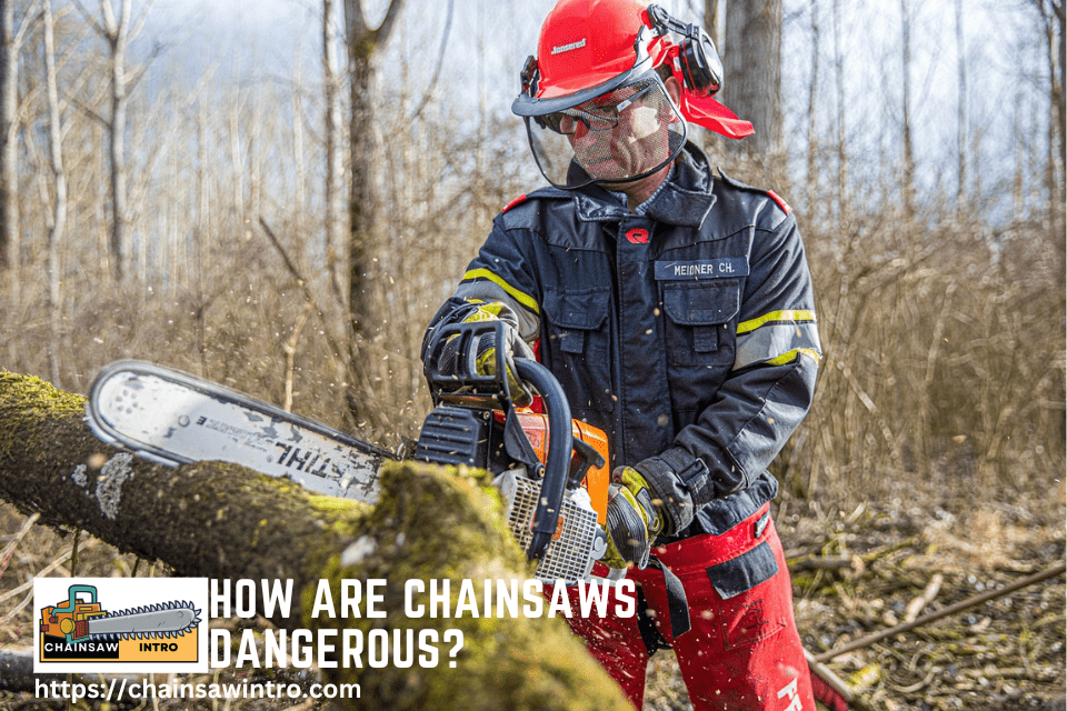 How Are Chainsaws Dangerous?