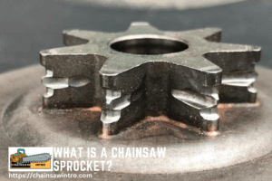What is a Chainsaw Sprocket