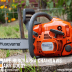 How good are Husqvarna chainsaws