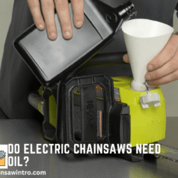 Do Electric Chainsaws Need Oil? Everything You Must Know About Bar & Chain Lubrication
