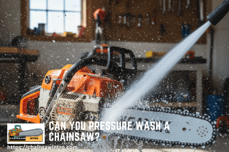 Can You Pressure Wash a Chainsaw?