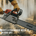 Does a Chainsaw Need to Warm Up?